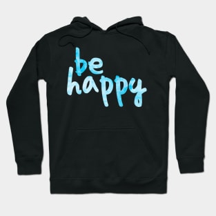 Be Happy Blue 2 Hoodie